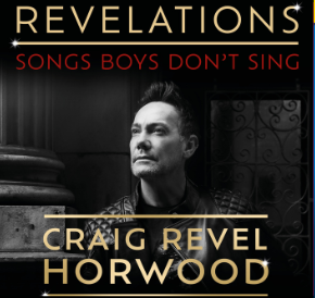 Craig Revel Horwood: Revelations - Songs Boys Don't Sing
